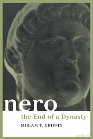 Nero: The End of a Dynasty (Roman Imperial Biographies) - Miriam T Griffin [KSIĄŻKA]