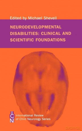 Neurodevelopmental Disabilities: Clinical and Scientific Foundations (International Child Neurology Association): 1 - Michael Shevell [KSIĄŻKA]