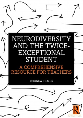 Neurodiversity and the Twice-Exceptional Student: A Comprehensive Resource for Teachers - Rhonda Filmer [KSIĄŻKA]