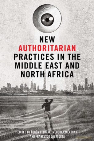 New Authoritarian Practices in the Middle East and North Africa - Topak Ozgun [KSIĄŻKA]