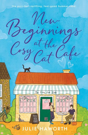 New Beginnings at the Cosy Cat Cafe: The purrfect uplifting, feel-good read! - Julie Haworth [KSIĄŻKA]