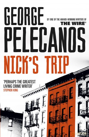 Nick's Trip: From Co-Creator of Hit HBO Show 'We Own This City' - George Pelecanos [KSIĄŻKA]