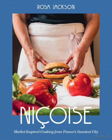 Niçoise: Market-Inspired Cooking from France's Sunniest City - Jackson. Rosa [KSIĄŻKA]
