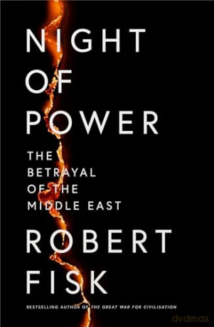 Night of Power: The Betrayal of the Middle East - Robert Fisk [KSIĄŻKA]