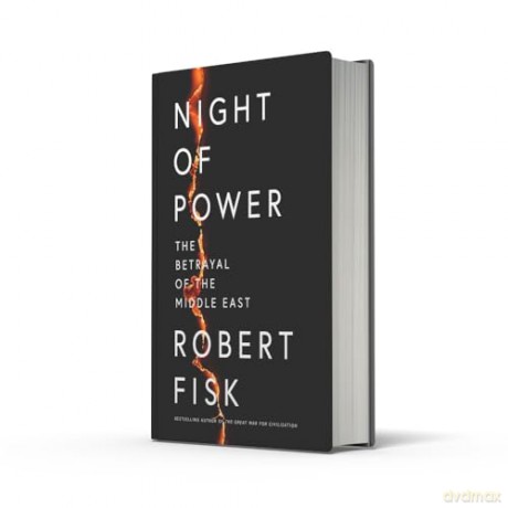 Night of Power: The Betrayal of the Middle East - Robert Fisk [KSIĄŻKA]
