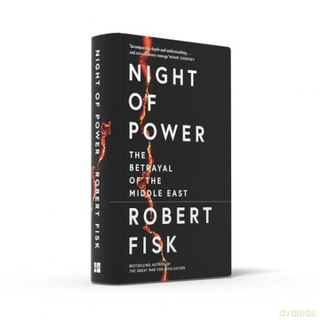 Night of Power: The Betrayal of the Middle East - Robert Fisk [KSIĄŻKA]