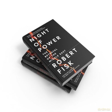 Night of Power: The Betrayal of the Middle East - Robert Fisk [KSIĄŻKA]