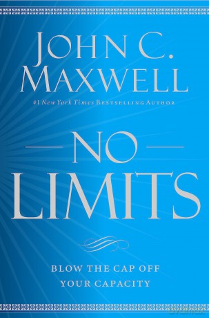 No Limits: Blow the CAP Off Your Capacity - John C. Maxwell [KSIĄŻKA]