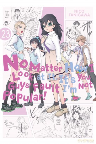 No Matter How I Look at It, It's You Guys' Fault I'm Not Popular!, Vol. 23: Volume 23 (IM NOT POPULAR GN) - Nico Tanigawa [KOMIKS]