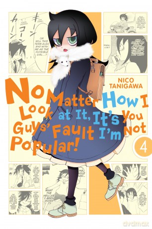 No Matter How I Look at It, It's You Guys' Fault I'm Not Popular!, Vol. 4: Volume 4 (IM NOT POPULAR GN) - Tanigawa [KOMIKS]