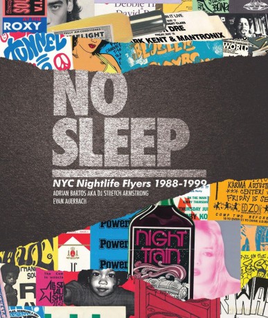 No Sleep: NYC Nightlife Flyers 1988-1999 - Adrian Bartos [KSIĄŻKA]