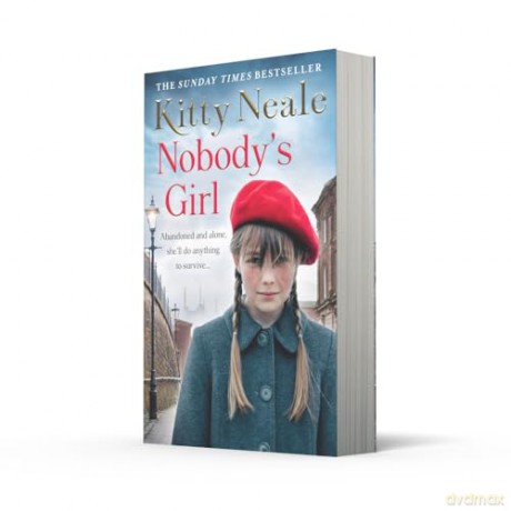 NOBODY'S GIRL: The gritty and gripping saga novel for summer 2024 from the No.1 Sunday Times bestselling author... - Kitty Neale [KSIĄŻKA]