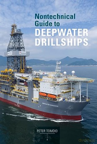 Nontechnical Guide to Deepwater Drillships - Peter Tomdio [KSIĄŻKA]