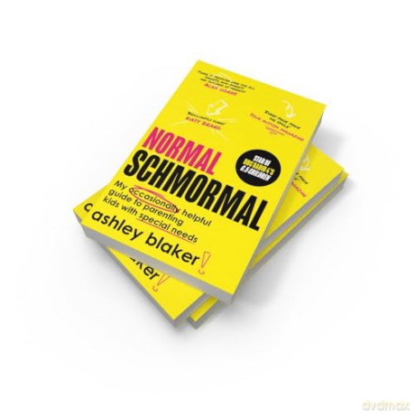Normal Schmormal: My occasionally helpful guide to parenting kids with special needs - Ashley Blaker [KSIĄŻKA]