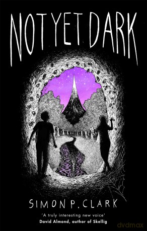 Not Yet Dark: Simon P. Clark - Simon P Clark [KSIĄŻKA]