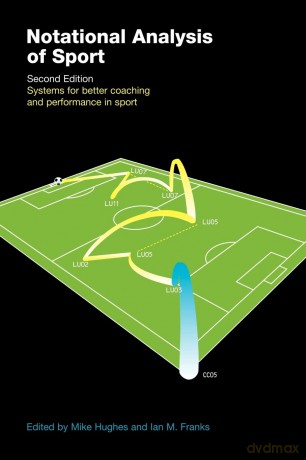 Notational Analysis of Sport: Systems for Better Coaching and Performance in Sport - Ian Franks [KSIĄŻKA]