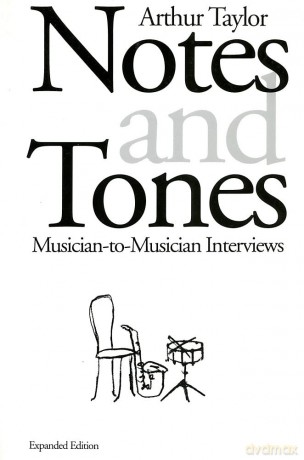 Notes and Tones: Musician-to-Musician Interviews - Arthur Taylor [KSIĄŻKA]