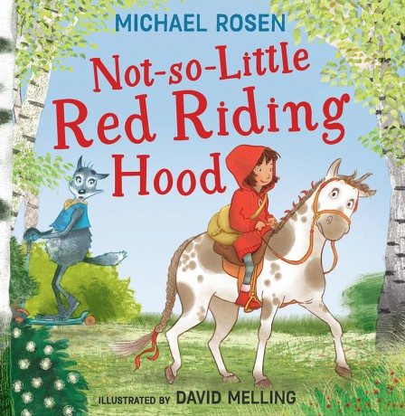 Not-So-Little Red Riding Hood: A new fabulously funny twist on the classic children's story - Michael Rosen [KSIĄŻKA]