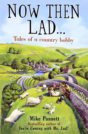Now Then Lad...: Tales of a country bobby - Mike Pannett [KSIĄŻKA]