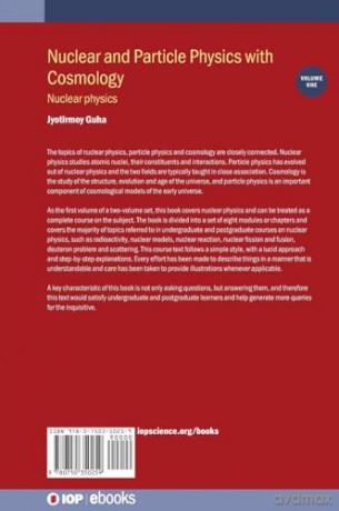 Nuclear and Particle Physics with Cosmology, Volume 1: Nuclear physics (IOP ebooks) [KSIĄŻKA]
