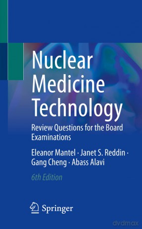 Nuclear Medicine Technology: Review Questions for the Board Examinations - Eleanor Mantel [KSIĄŻKA]