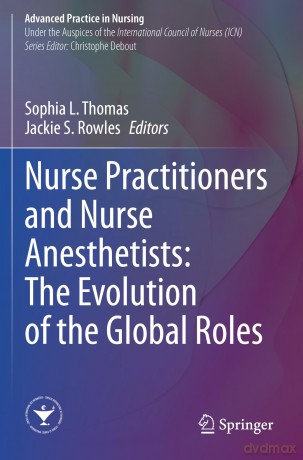 Nurse Practitioners and Nurse Anesthetists: The Evolution of the Global Roles (Advanced Practice in Nursing) - Sophia L. Thomas [KSIĄŻKA]