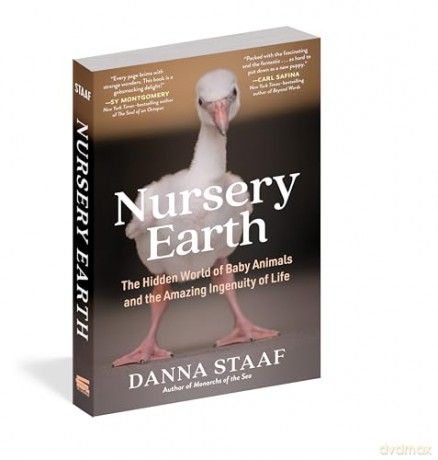 Nursery Earth: The Hidden World of Baby Animals and the Amazing Ingenuity of Life - Danna Staaf [KSIĄŻKA]