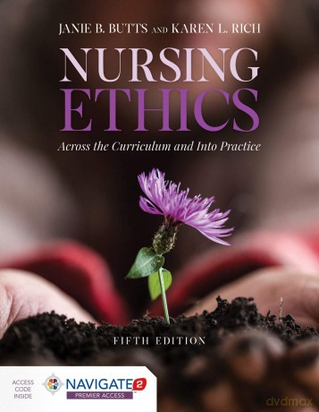 Nursing Ethics: Across The Curriculum And Into Practice - Butts Rich [KSIĄŻKA]