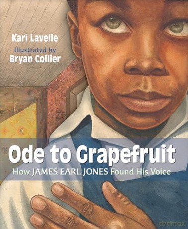 Ode to Grapefruit: How James Earl Jones Found His Voice - Kari Lavelle [KSIĄŻKA]