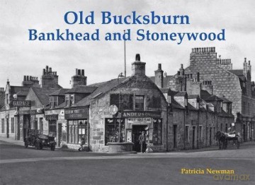Old Bucksburn, Bankhead and Stoneywood - Patricia Newman [KSIĄŻKA]