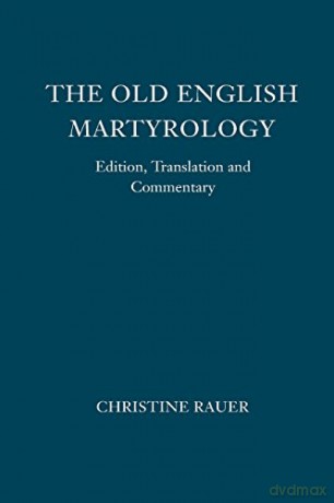 Old English Martyrology: Edition, Translation and Commentary (Anglo-Saxon Texts) - Christine Rauer [KSIĄŻKA]
