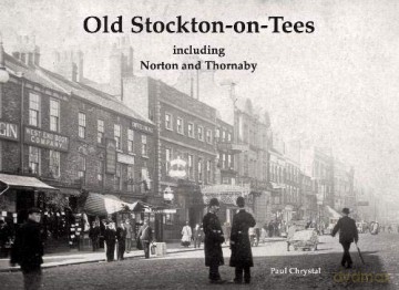 Old Stockton-on-Tees: including Norton and Thornaby - Paul Chrystal [KSIĄŻKA]