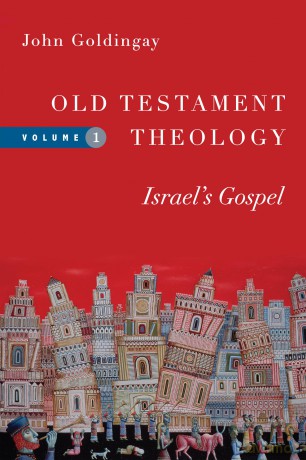 Old Testament Theology: Israel's Gospel: 1 (Old Testament Theology Series) - Goldingay John [KSIĄŻKA]