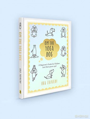Om the Yoga Dog: A Beginner's Guide for Children (and their grown-ups) [KSIĄŻKA]