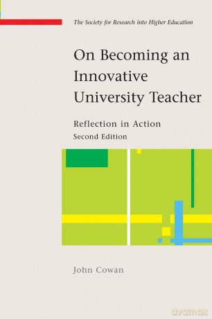On becoming an innovative university teacher: reflection in action: Reflection in Action - John Cowan [KSIĄŻKA]