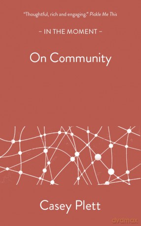 On Community (In the Moment) - Casey Plett [KSIĄŻKA]