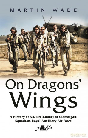On Dragons' Wings: A History of No. 614 (County of Glamorgan) Squadron, Royal Auxiliary Air Force - Martin Wade [KSIĄŻKA]