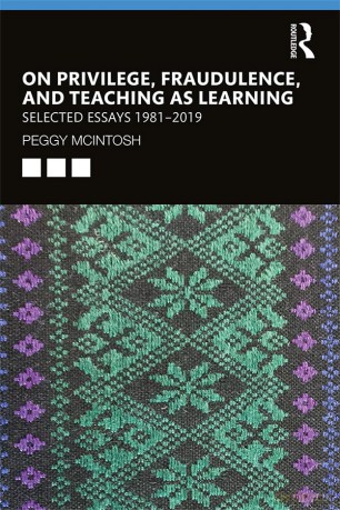 On Privilege, Fraudulence, and Teaching As Learning: Selected Essays 1981--2019 - Peggy Mcintosh [KSIĄŻKA]