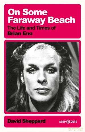 On Some Faraway Beach: The Life and Times of Brian Eno - David Sheppard [KSIĄŻKA]