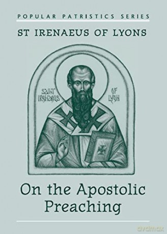 On the Apostolic Preaching: 17 (Popular Patristics Series) - St Irenaeus Of Lyons [KSIĄŻKA]