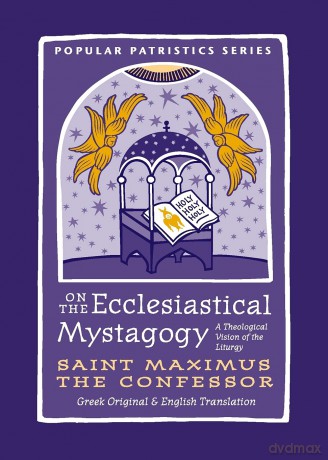 On the Ecclesiastical Mystagogy: A Theological Vision of the Liturgy (59) (Popular Patristics) - Green Ignatius [KSIĄŻKA]