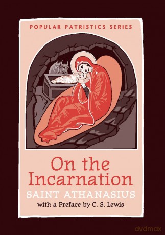 On the Incarnation: Saint Athanasius The Great of Alexandria (Popular Patristics) - Saint Athanasi Great [KSIĄŻKA]