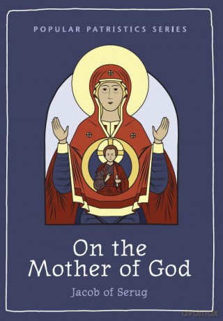 On the Mother of God - Jacob Of Serug [KSIĄŻKA]
