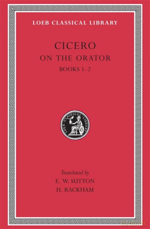 On the Orator: Books 1-2 (Loeb Classical Library 348): De Oratore, Books I-II - Cicero [KSIĄŻKA]