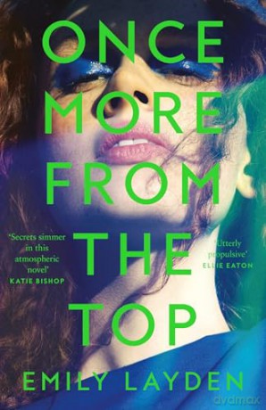 Once More From The Top: A simmering new novel about music, coming of age and the cost of fame - your perfect summer read - Emily Layden [KSIĄŻKA]