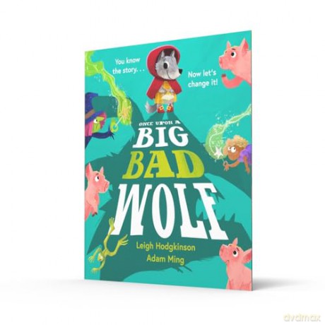 Once Upon a Big Bad Wolf: A fun-filled illustrated picture book for children, new for 2024! - Leigh Hodgkinson [KSIĄŻKA]