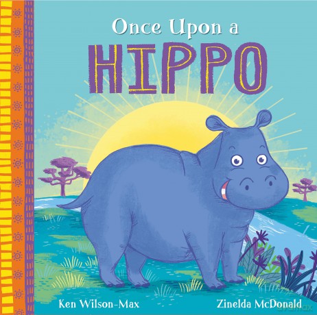 Once Upon a Hippo (African Stories) - Ken Wilson-Max [KSIĄŻKA]