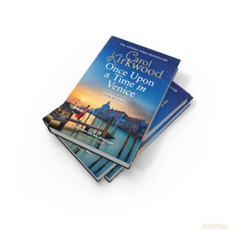 Once Upon a Time in Venice: Romantic and escapist glamour for 2024 from the Sunday Times bestseller - Carol Kirkwood [KSIĄŻKA]