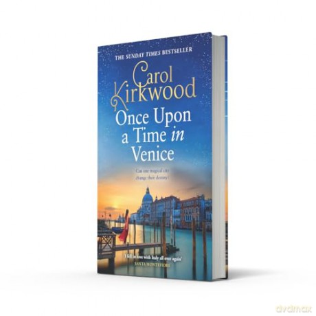 Once Upon a Time in Venice: Romantic and escapist glamour for 2024 from the Sunday Times bestseller - Carol Kirkwood [KSIĄŻKA]