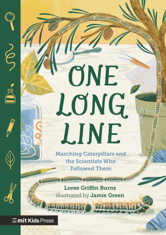 One Long Line: Marching Caterpillars and the Scientists Who Followed Them (MIT Kids Press) - Loree Griffin Burns [KSIĄŻKA]